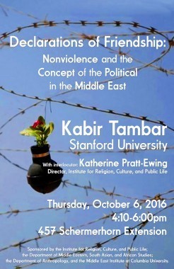 Kabir Tambar – Declarations of Friendship: Nonviolence and the Concept of the Political in the Middle East